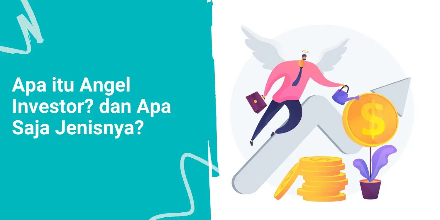 Apa itu Angel Investor? dan Apa Saja Jenisnya?
