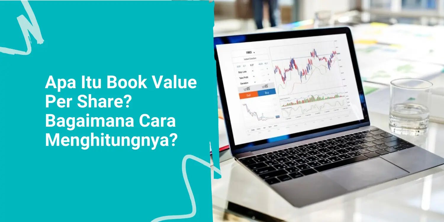 Apa Itu Book Value Per Share & Bagaimana Cara Menghitungnya?
